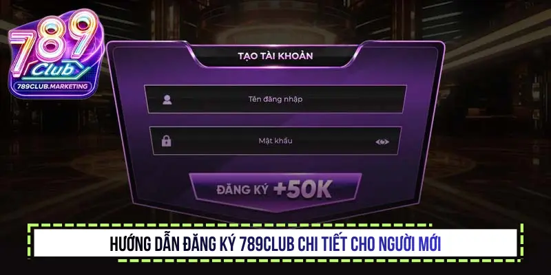 Đăng ký 789Club - Hướng dẫn tạo tài khoản nhanh và an toàn 2 Hướng dẫn đăng ký 789Club chi tiết cho người mới