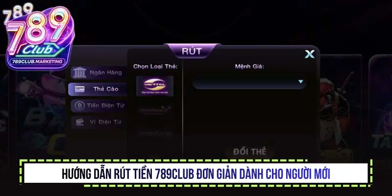 Rút tiền 789Club uy tín - Hướng dẫn giao dịch chi tiết 1 Hướng dẫn rút tiền 789Club đơn giản dành cho người mới