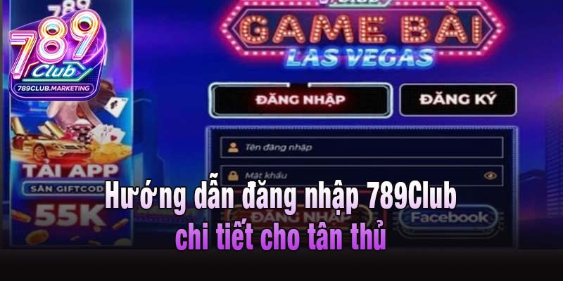 Đăng Nhập 789Club - Hướng Dẫn Nhanh Chóng, Tránh Gặp Lỗi 1 Hướng dẫn đăng nhập 789Club chi tiết cho tân thủ
